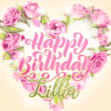 A stunning heart made of pink roses surrounds the elegant script text 'Happy Birthday Lillia' on a soft beige background. Animated sparkles add a magical and festive feel.