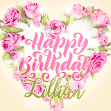 A stunning heart made of pink roses surrounds the elegant script text 'Happy Birthday Lillian' on a soft beige background. Animated sparkles add a magical and festive feel.