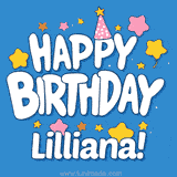 Colorful animated birthday card with the text 'HAPPY BIRTHDAY Lilliana!' in a white playful font surrounded by stars, hearts, and a party hat on a blue background.