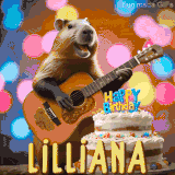 Animated birthday GIF showing a capybara playing guitar and singing beside a birthday cake with the name Lilliana in large letters and colorful bokeh lights in the background.