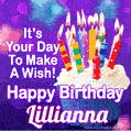 It's Your Day To Make A Wish! Happy Birthday Lillianna!