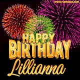 A golden 'Happy Birthday Lillianna' message with vibrant fireworks in the background, creating a festive and celebratory vibe in this animated name GIF.