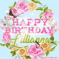 A charming animated GIF featuring 'Happy Birthday Lillianna' in pink and green text, surrounded by delicate roses, leaves, and fluttering butterflies on a soft light blue pastel background.
