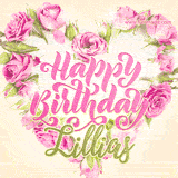 A stunning heart made of pink roses surrounds the elegant script text 'Happy Birthday Lillias' on a soft beige background. Animated sparkles add a magical and festive feel.