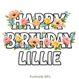 Bright and colorful spring flowers blooming around a Happy Birthday Lillie message