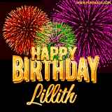 A golden 'Happy Birthday Lillith' message with vibrant fireworks in the background, creating a festive and celebratory vibe in this animated name GIF.