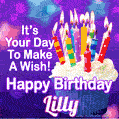 It's Your Day To Make A Wish! Happy Birthday Lilly!