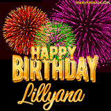 A golden 'Happy Birthday Lillyana' message with vibrant fireworks in the background, creating a festive and celebratory vibe in this animated name GIF.