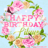 A charming animated GIF featuring 'Happy Birthday Liluye' in pink and green text, surrounded by delicate roses, leaves, and fluttering butterflies on a soft light blue pastel background.