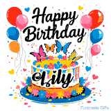 An animated birthday card for Lily. It features a festive cake with her name, 'Lily', and colorful butterflies. Floating balloons and hearts complete the joyful scene.
