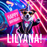 Animated GIF of a cool dog wearing a suit and sunglasses, holding a 'Happy Birthday' sign for Lilyana, set against a bright and colorful neon party background.