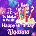 It's Your Day To Make A Wish! Happy Birthday Lilyanna!