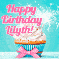 Happy Birthday Lilyth! Elegang Sparkling Cupcake GIF Image.