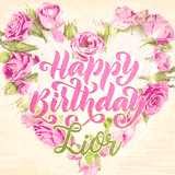 A stunning heart made of pink roses surrounds the elegant script text 'Happy Birthday Lior' on a soft beige background. Animated sparkles add a magical and festive feel.