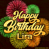 Golden text reading 'Happy Birthday Lira' surrounded by vibrant fireworks in red, green, and yellow, set against a dark background in this celebratory birthday GIF.