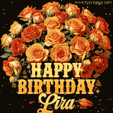 Animated bouquet of orange roses with moving butterfles and golden 'Happy Birthday Lira' text, surrounded by sparkling accents and a dark backdrop for a luxurious feel.
