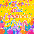 A bright and festive GIF with the text 'Feliz Cumpleaños Lisbeth' in Spanish in colorful fonts, surrounded by confetti, balloons, and festive banners on a vibrant yellow background.