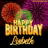 A golden 'Happy Birthday Lisbeth' message with vibrant fireworks in the background, creating a festive and celebratory vibe in this animated name GIF.