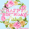 A charming animated GIF featuring 'Happy Birthday Lisbeth' in pink and green text, surrounded by delicate roses, leaves, and fluttering butterflies on a soft light blue pastel background.