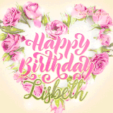 A stunning heart made of pink roses surrounds the elegant script text 'Happy Birthday Lisbeth' on a soft beige background. Animated sparkles add a magical and festive feel.