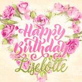 A stunning heart made of pink roses surrounds the elegant script text 'Happy Birthday Liselotte' on a soft beige background. Animated sparkles add a magical and festive feel.