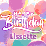 A vibrant name GIF featuring colorful balloons in shades of pink, orange, and yellow with the bold text 'Happy Birthday Lissette' in festive fonts, creating a lively birthday vibe.