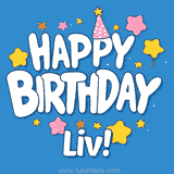 Colorful animated birthday card with the text 'HAPPY BIRTHDAY Liv!' in a white playful font surrounded by stars, hearts, and a party hat on a blue background.