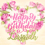 A stunning heart made of pink roses surrounds the elegant script text 'Happy Birthday Liùsaidh' on a soft beige background. Animated sparkles add a magical and festive feel.