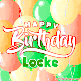 Animated GIF featuring colorful balloons in the background with the cheerful text 'Happy Birthday Locke'.