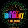 A colorful animated GIF featuring the text 'Happy Birthday Lofton!' in rainbow colors with a dynamic iridescent firework display in the background.