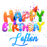 Animated GIF with colorful, festive 'Happy Birthday Lofton' text decorated with patterns, a party hat, and falling confetti. A vibrant and cheerful design for birthday celebrations.
