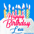 Happy Birthday GIF for Lou with Birthday Cake and Lit Candles