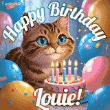A playful tabby cat sits behind a colorful birthday cake surrounded by balloons and confetti, with 'Happy Birthday Louie!' written above in festive letters.