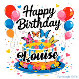An animated birthday card for Louise. It features a festive cake with her name, 'Louise', and colorful butterflies. Floating balloons and hearts complete the joyful scene.