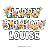 Beautiful outline typography wishing Happy Birthday to Louise with animated flowers