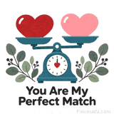 An animated romantic GIF displaying a teal vintage balance scale with a glossy red heart on one side and a pink heart on the other, balanced evenly above the text You Are My Perfect Match.
