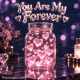 A magical animated romantic GIF displaying a clear glass mason jar packed with glowing pink neon hearts floating inside on a marble table below the metallic text You Are My Forever.