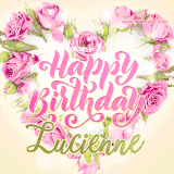 A stunning heart made of pink roses surrounds the elegant script text 'Happy Birthday Lucienne' on a soft beige background. Animated sparkles add a magical and festive feel.