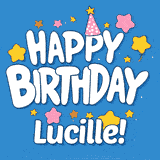 Colorful animated birthday card with the text 'HAPPY BIRTHDAY Lucille!' in a white playful font surrounded by stars, hearts, and a party hat on a blue background.