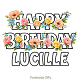 Happy Birthday Lucille written in bold outline letters decorated with colorful flowers