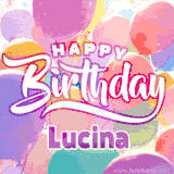 A vibrant name GIF featuring colorful balloons in shades of pink, orange, and yellow with the bold text 'Happy Birthday Lucina' in festive fonts, creating a lively birthday vibe.