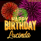 A golden 'Happy Birthday Lucinda' message with vibrant fireworks in the background, creating a festive and celebratory vibe in this animated name GIF.