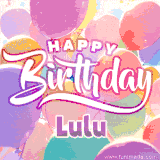 A vibrant name GIF featuring colorful balloons in shades of pink, orange, and yellow with the bold text 'Happy Birthday Lulu' in festive fonts, creating a lively birthday vibe.