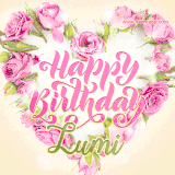 A stunning heart made of pink roses surrounds the elegant script text 'Happy Birthday Lumi' on a soft beige background. Animated sparkles add a magical and festive feel.