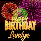 A golden 'Happy Birthday Lundyn' message with vibrant fireworks in the background, creating a festive and celebratory vibe in this animated name GIF.