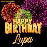A golden 'Happy Birthday Lupa' message with vibrant fireworks in the background, creating a festive and celebratory vibe in this animated name GIF.