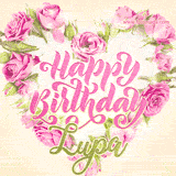 A stunning heart made of pink roses surrounds the elegant script text 'Happy Birthday Lupa' on a soft beige background. Animated sparkles add a magical and festive feel.