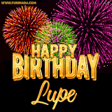A golden 'Happy Birthday Lupe' message with vibrant fireworks in the background, creating a festive and celebratory vibe in this animated name GIF.