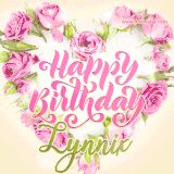 A stunning heart made of pink roses surrounds the elegant script text 'Happy Birthday Lynnix' on a soft beige background. Animated sparkles add a magical and festive feel.