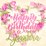 A stunning heart made of pink roses surrounds the elegant script text 'Happy Birthday Lysandra' on a soft beige background. Animated sparkles add a magical and festive feel.